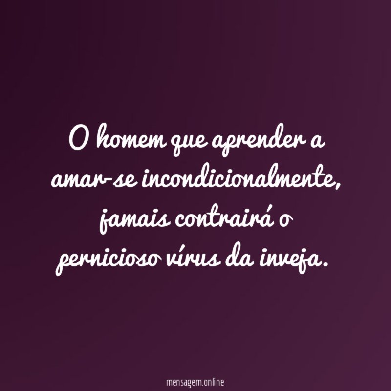 O homem que aprender a amar-se incondicionalmente
