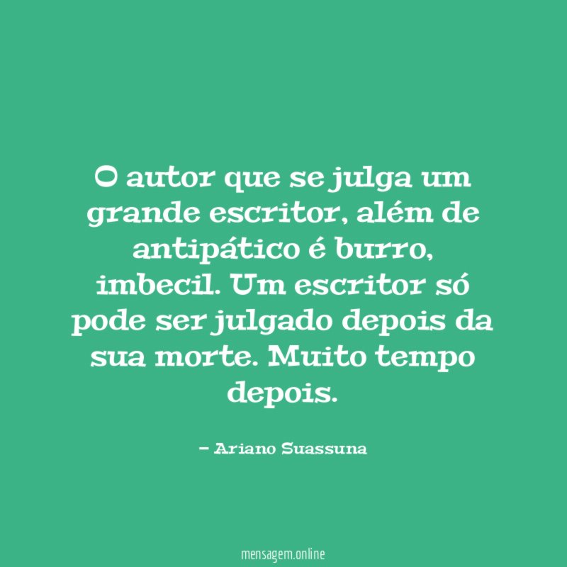 O autor que se julga um grande escritor