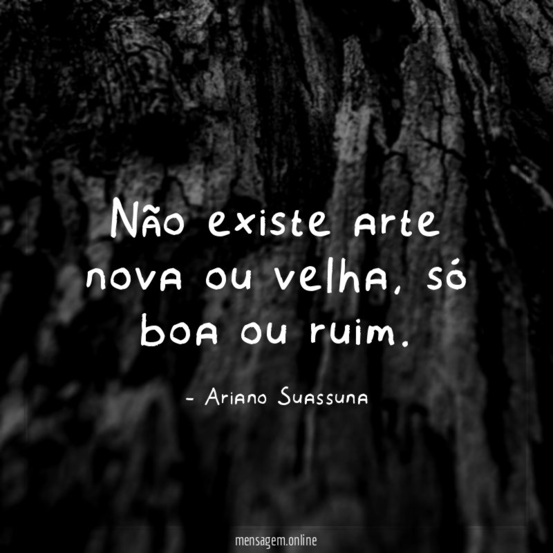 Não existe arte nova ou velha