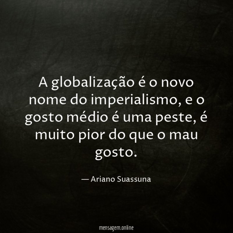 A globalização é o novo nome do imperialismo