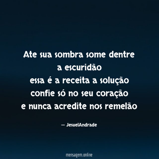 ate sua sombra some dentre a escuridão essa é