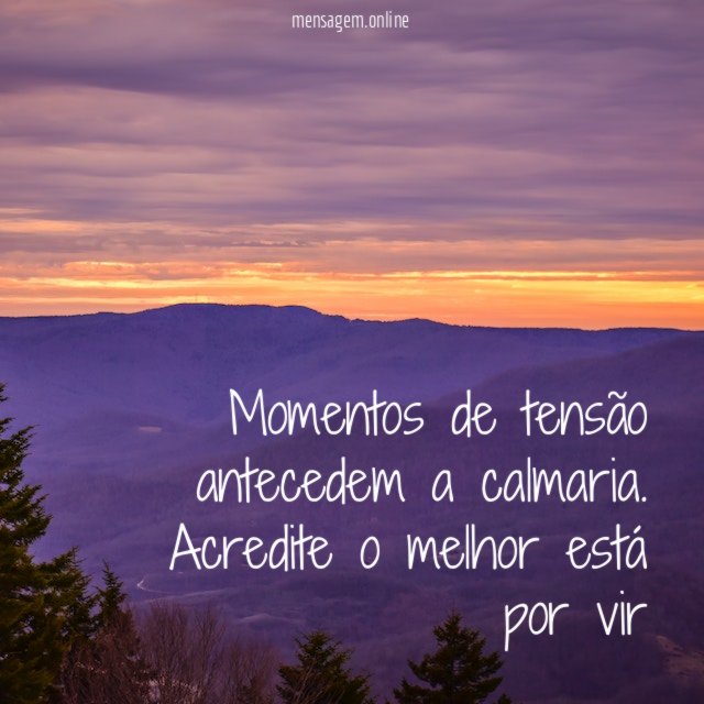 Momentos de tensão antecedem a calmaria