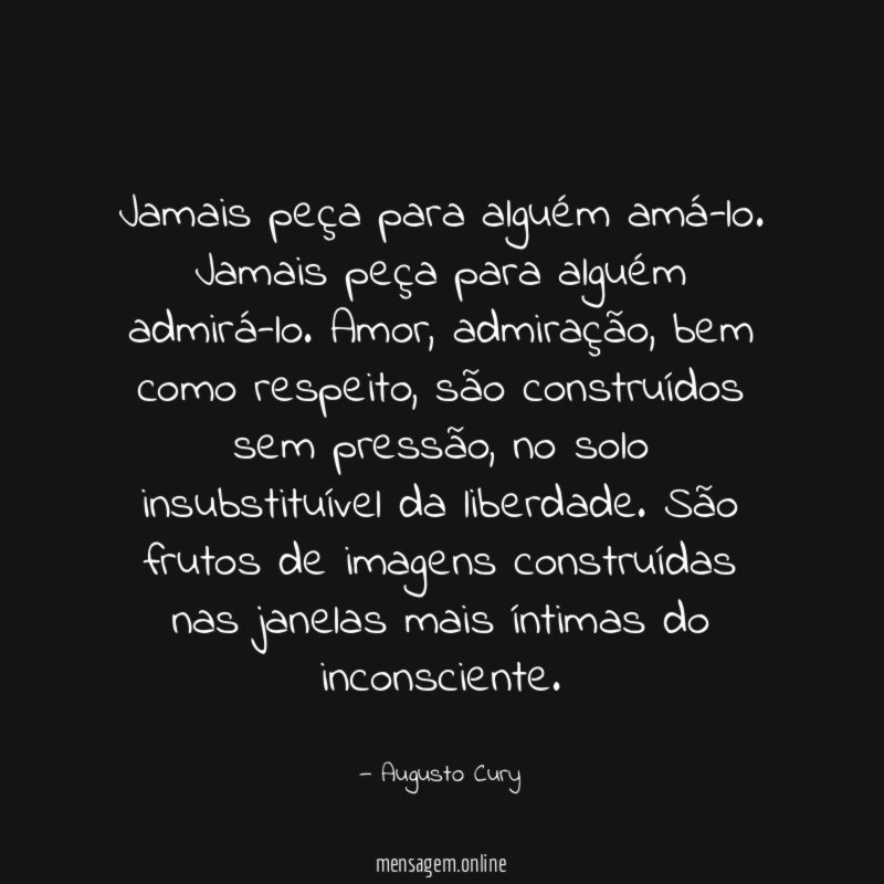 Jamais peça para alguém amá-lo