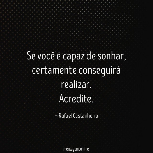 Se você é capaz de sonhar