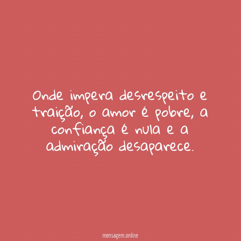 Onde impera desrespeito e traição