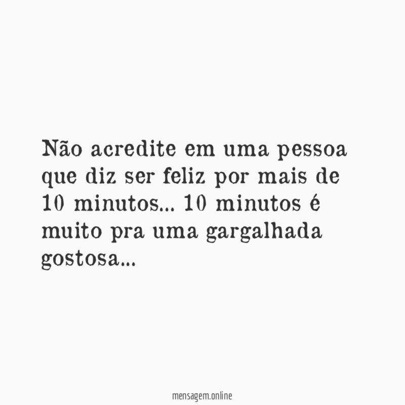 Não acredite em uma pessoa que diz ser