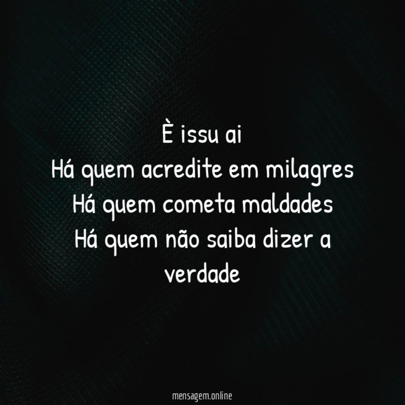 È issu ai Há quem acredite em milagres Há quem