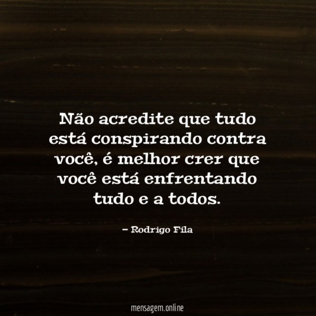 Não acredite que tudo está conspirando contra você