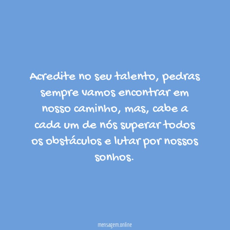 Acredite no seu talento