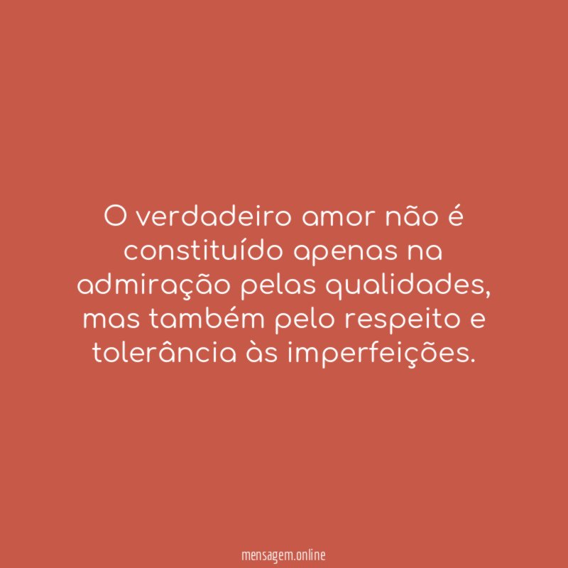 O verdadeiro amor não é constituído apenas na