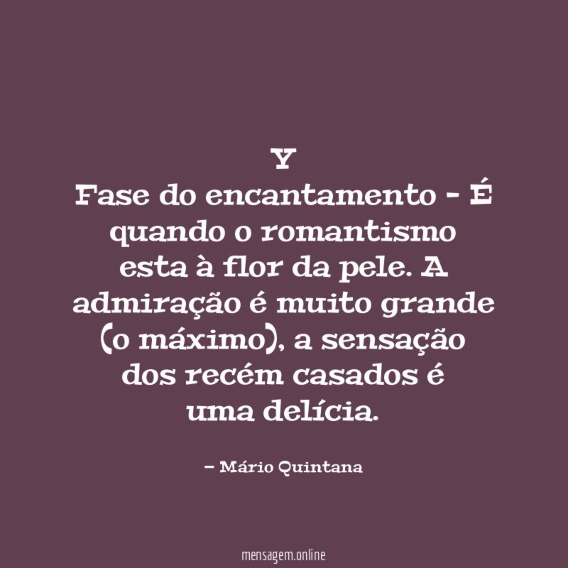 Y Fase do encantamento - É quando o romantismo esta à flor da pele
