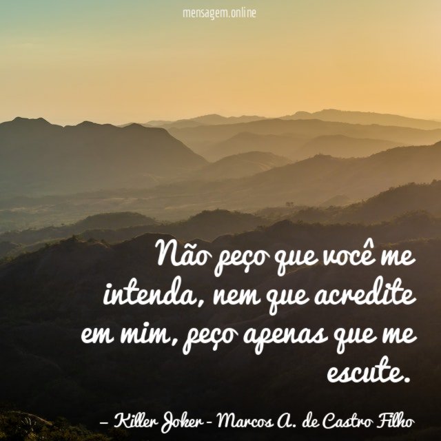 Não peço que você me intenda