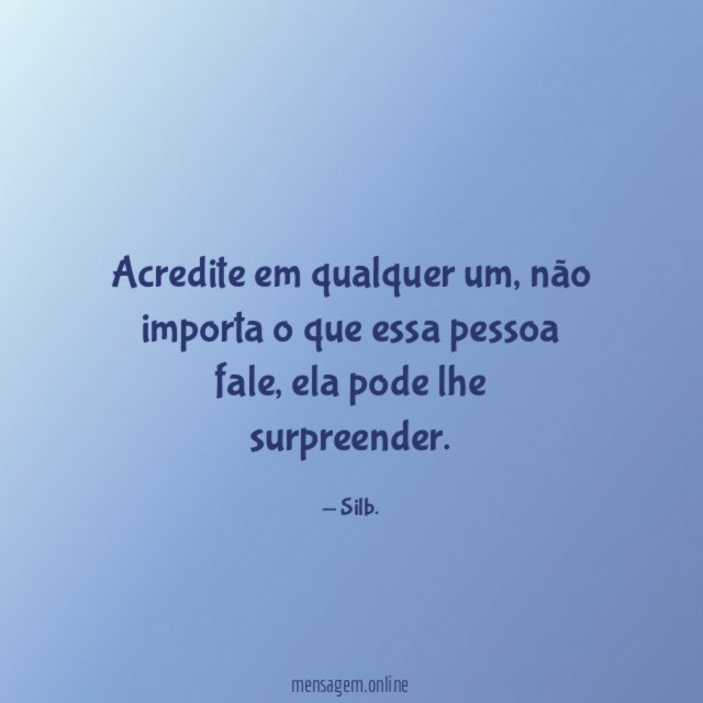 Acredite em qualquer um