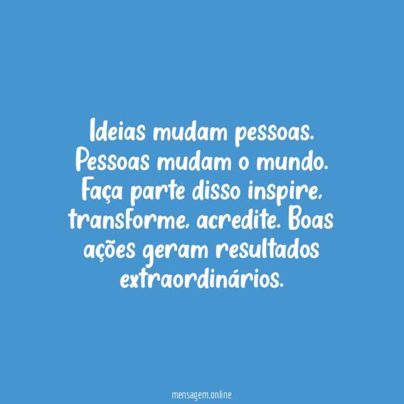 Ideias mudam pessoas