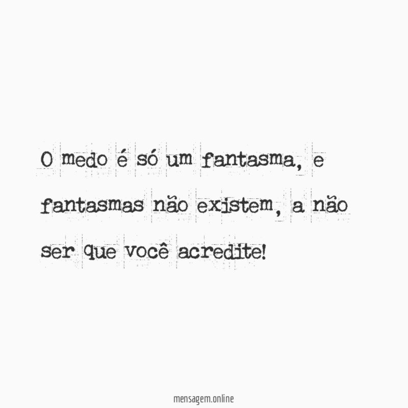 O medo é só um fantasma