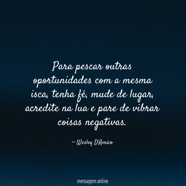 Para pescar outras oportunidades com a mesma isca