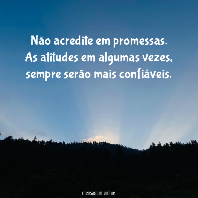 Não acredite em promessas