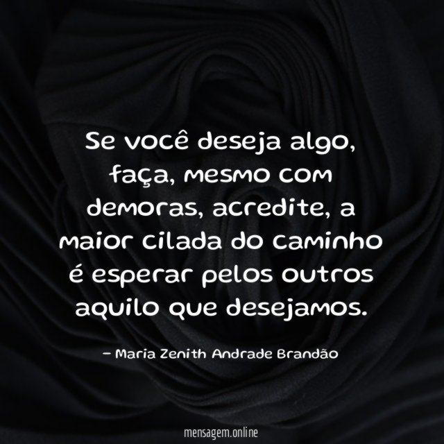 Se você deseja algo