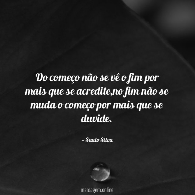 Do começo não se vê o fim por