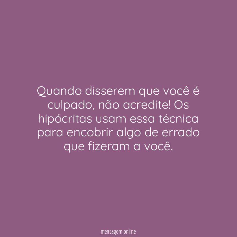 Quando disserem que você é culpado