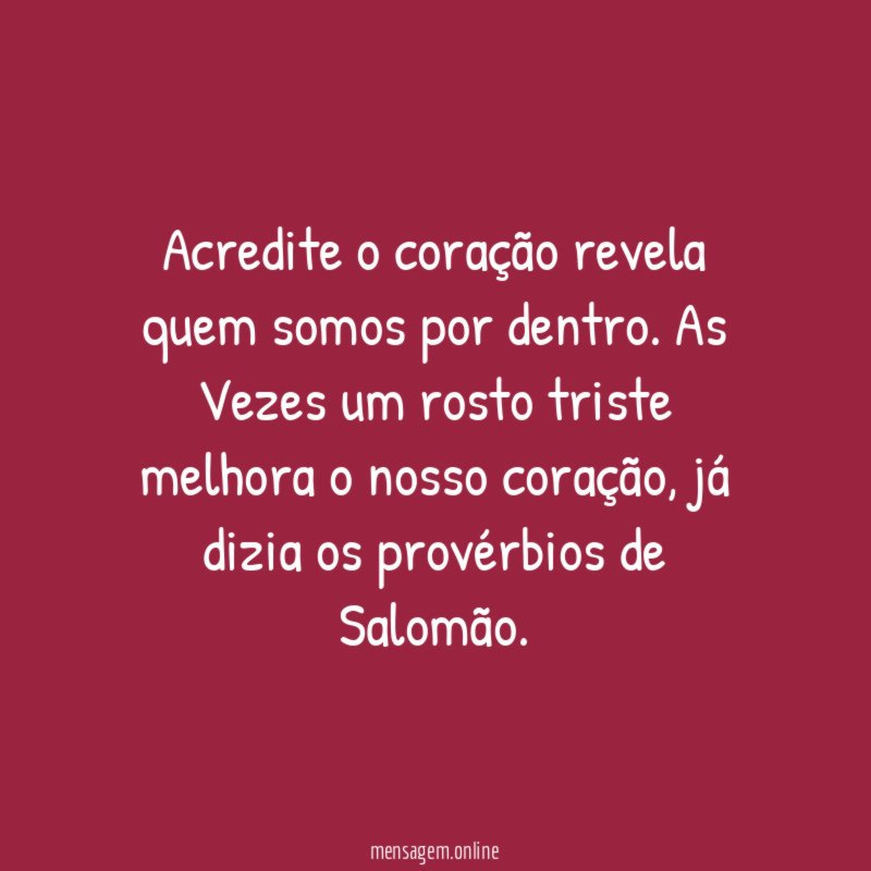 Acredite o coração revela quem somos por dentro