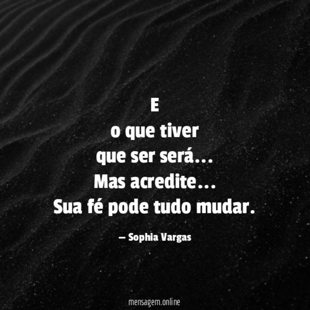 E o que tiver que ser será
