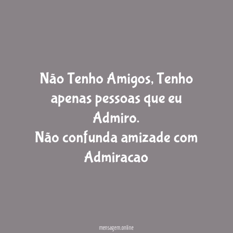 Não Tenho Amigos