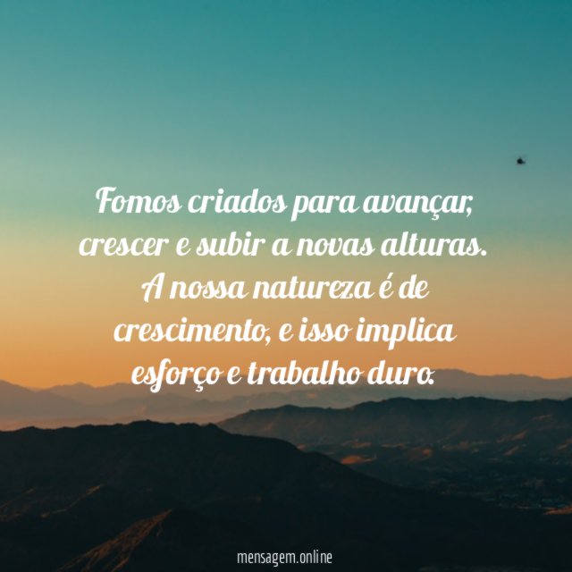 Fomos criados para avançar