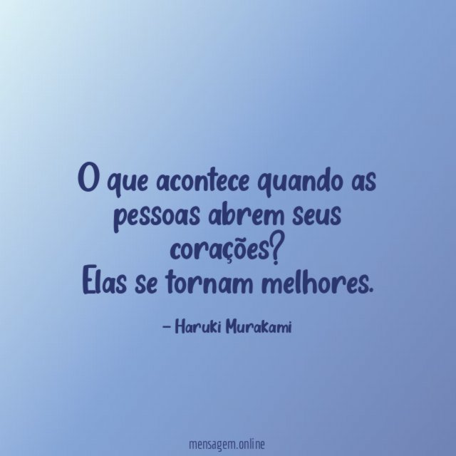 O que acontece quando as pessoas abrem seus corações