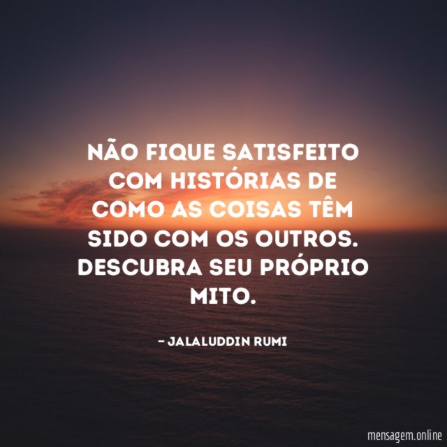 Não fique satisfeito com histórias de como as