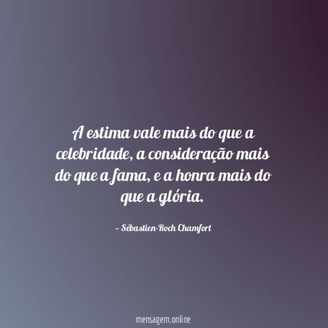 A estima vale mais do que a celebridade