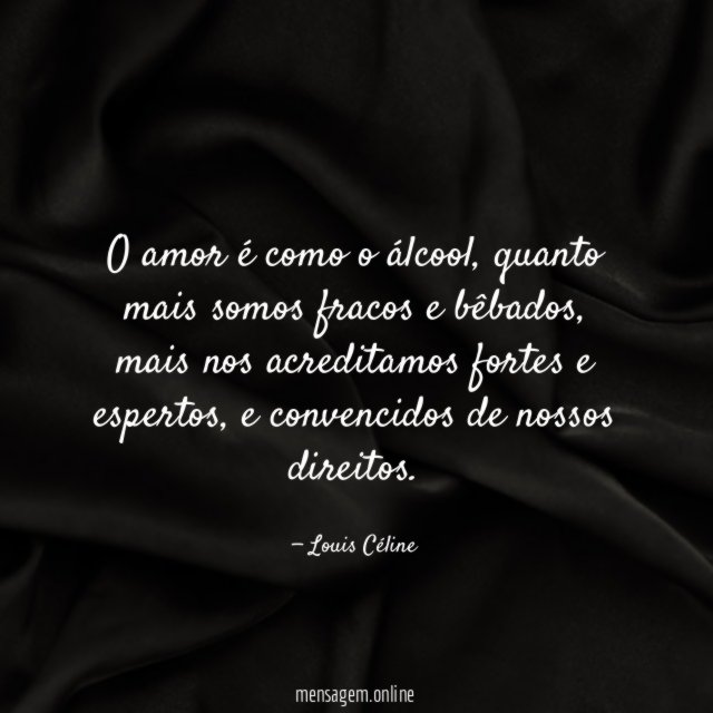 O amor é como o álcool