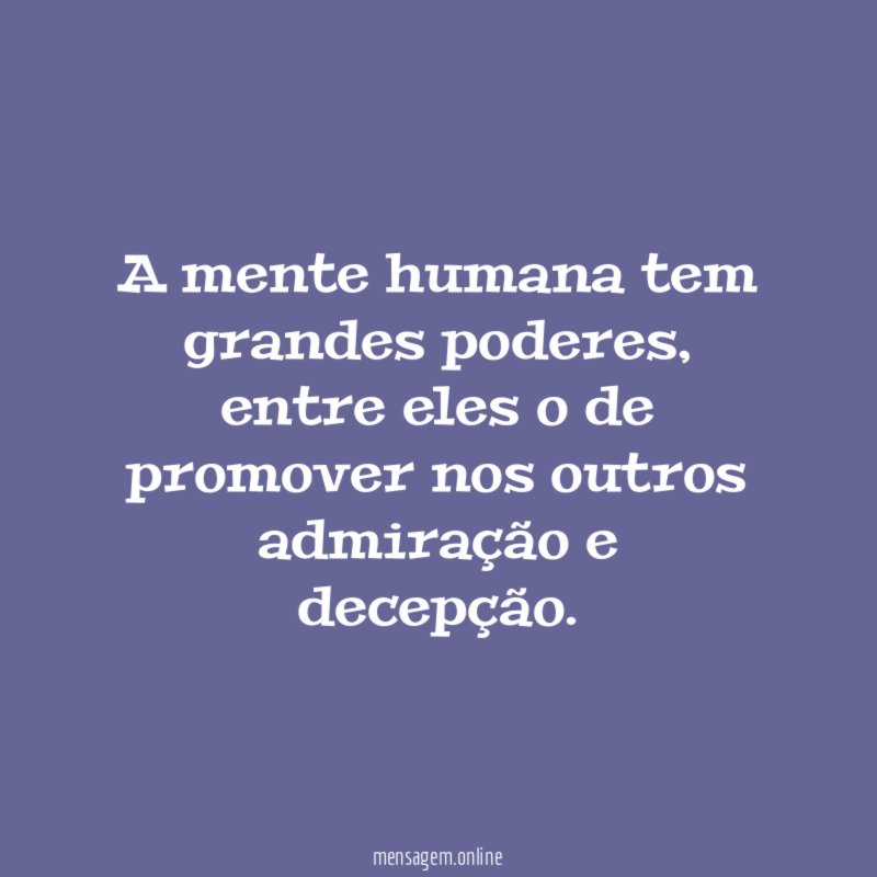 A mente humana tem grandes poderes