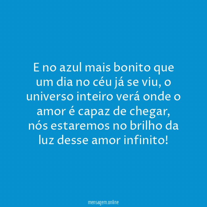 E no azul mais bonito que um dia