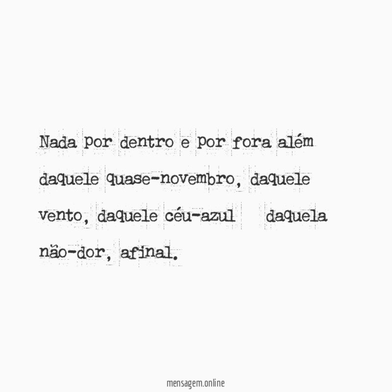 Nada por dentro e por fora além daquele quase-novembro