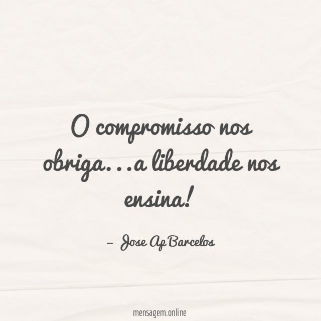 O compromisso nos obriga
