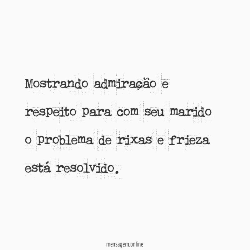 Mostrando admiração e respeito para com seu marido