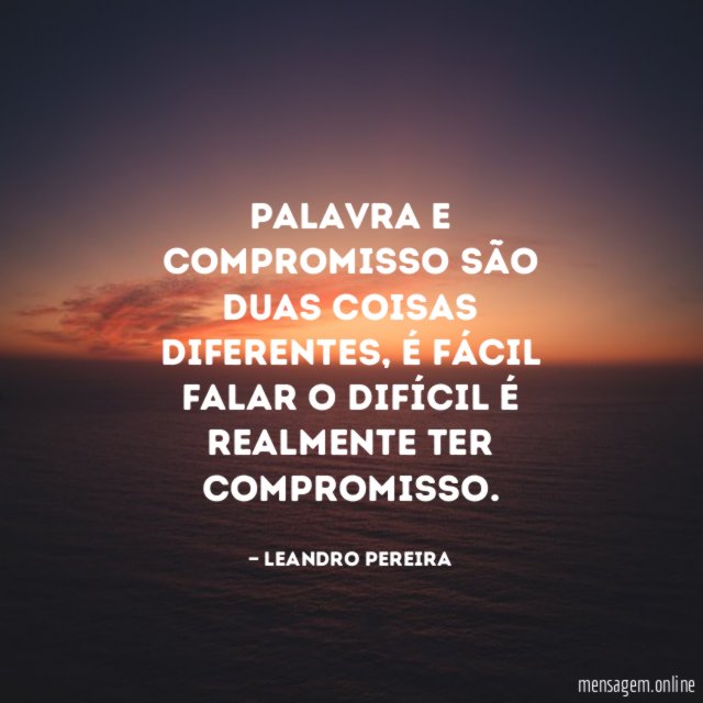 Palavra e compromisso são duas coisas diferentes