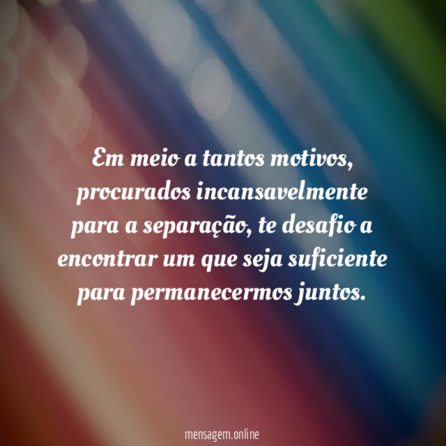 Em meio a tantos motivos