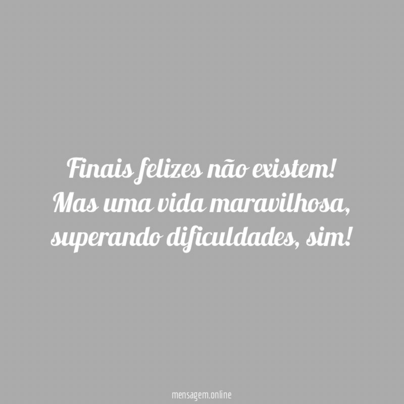 Finais felizes não existem