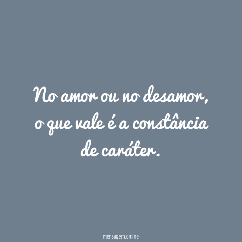 No amor ou no desamor