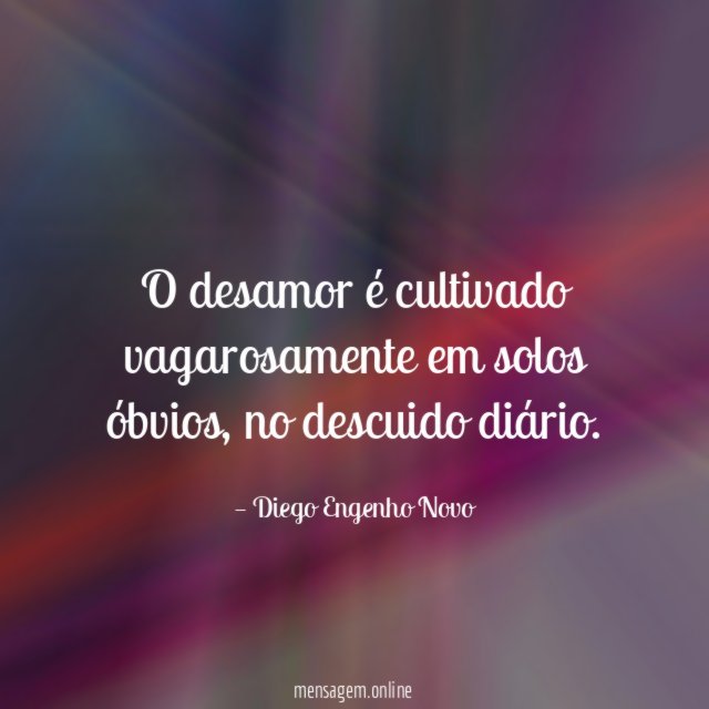 O desamor é cultivado vagarosamente em solos óbvios
