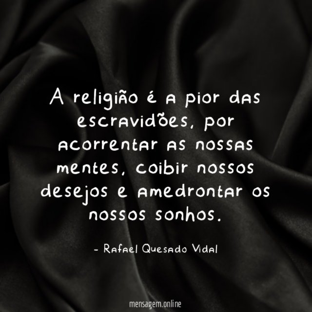 A religião é a pior das escravidões