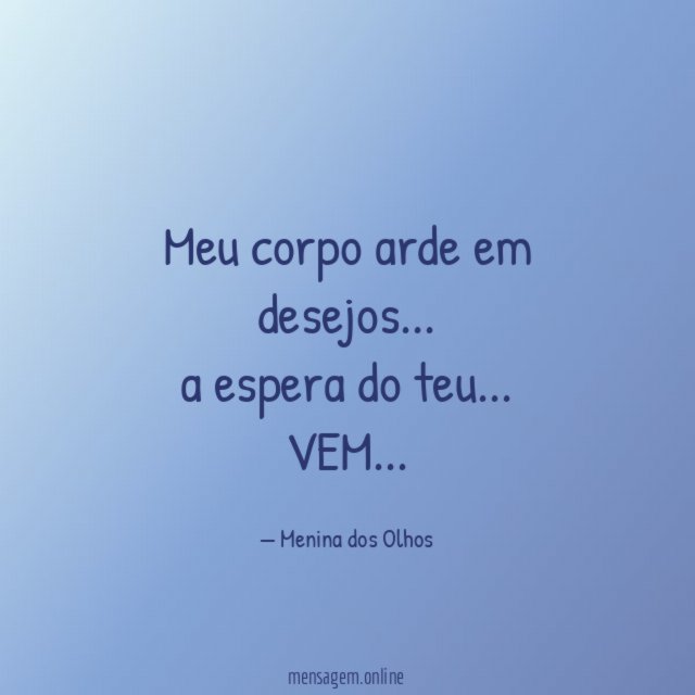 Meu corpo arde em desejos