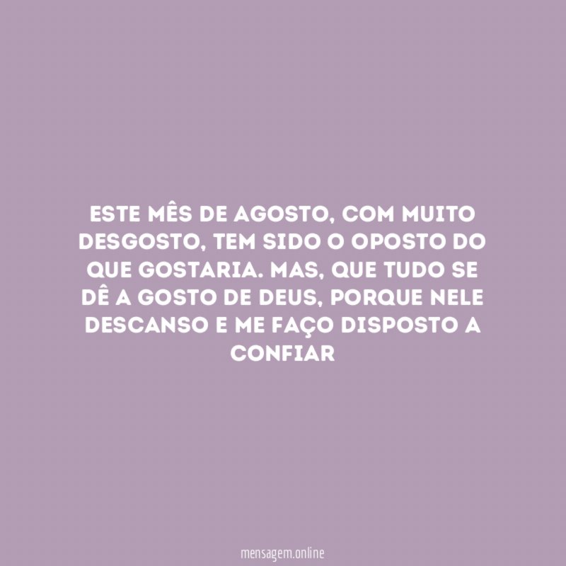 Este mês de Agosto