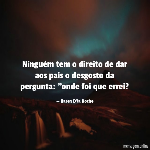 Ninguém tem o direito de dar aos pais