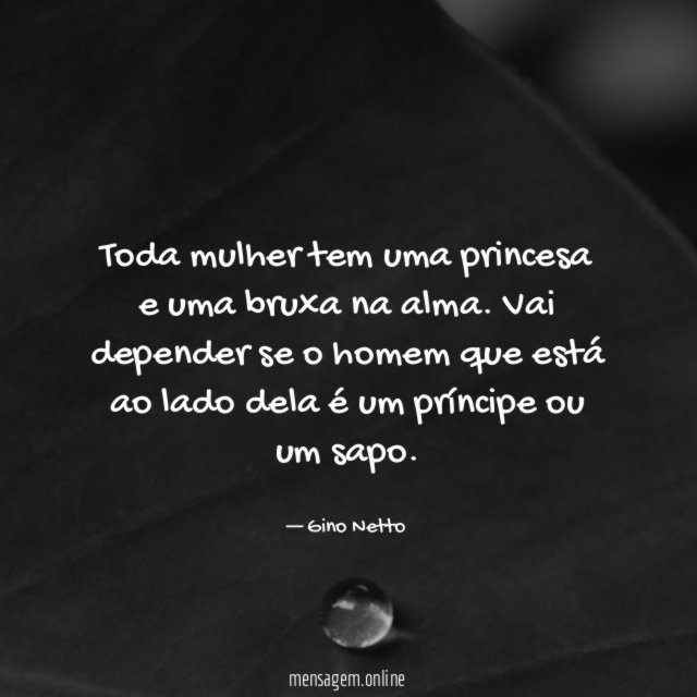 Toda mulher tem uma princesa e uma bruxa na alma