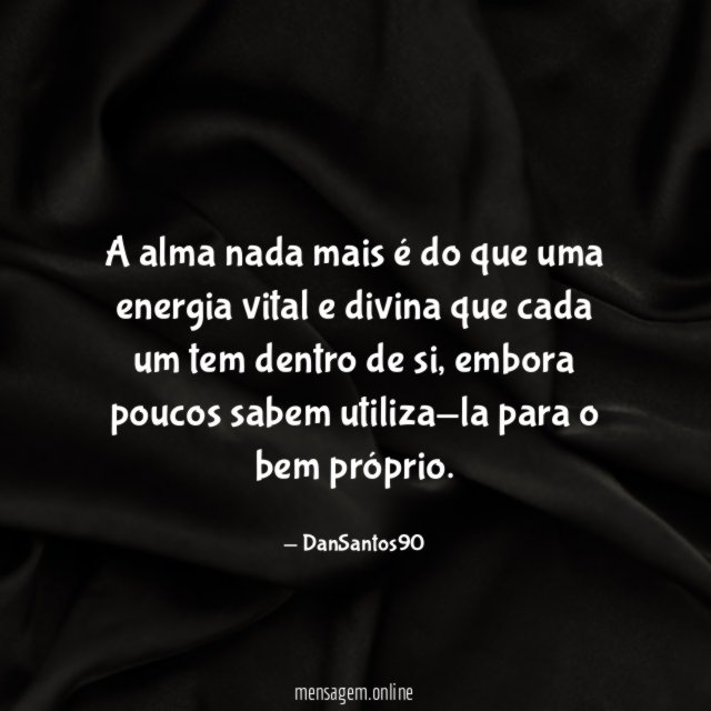 A alma nada mais é do que uma