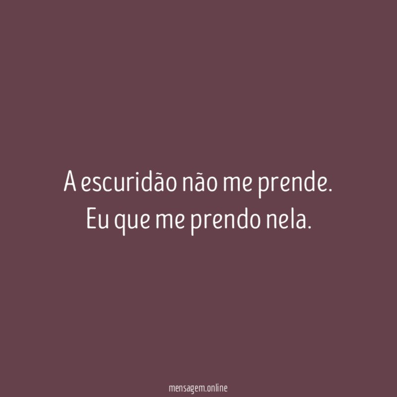 A escuridão não me prende