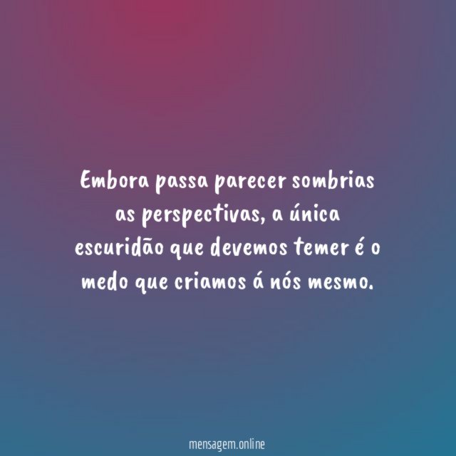Embora passa parecer sombrias as perspectivas